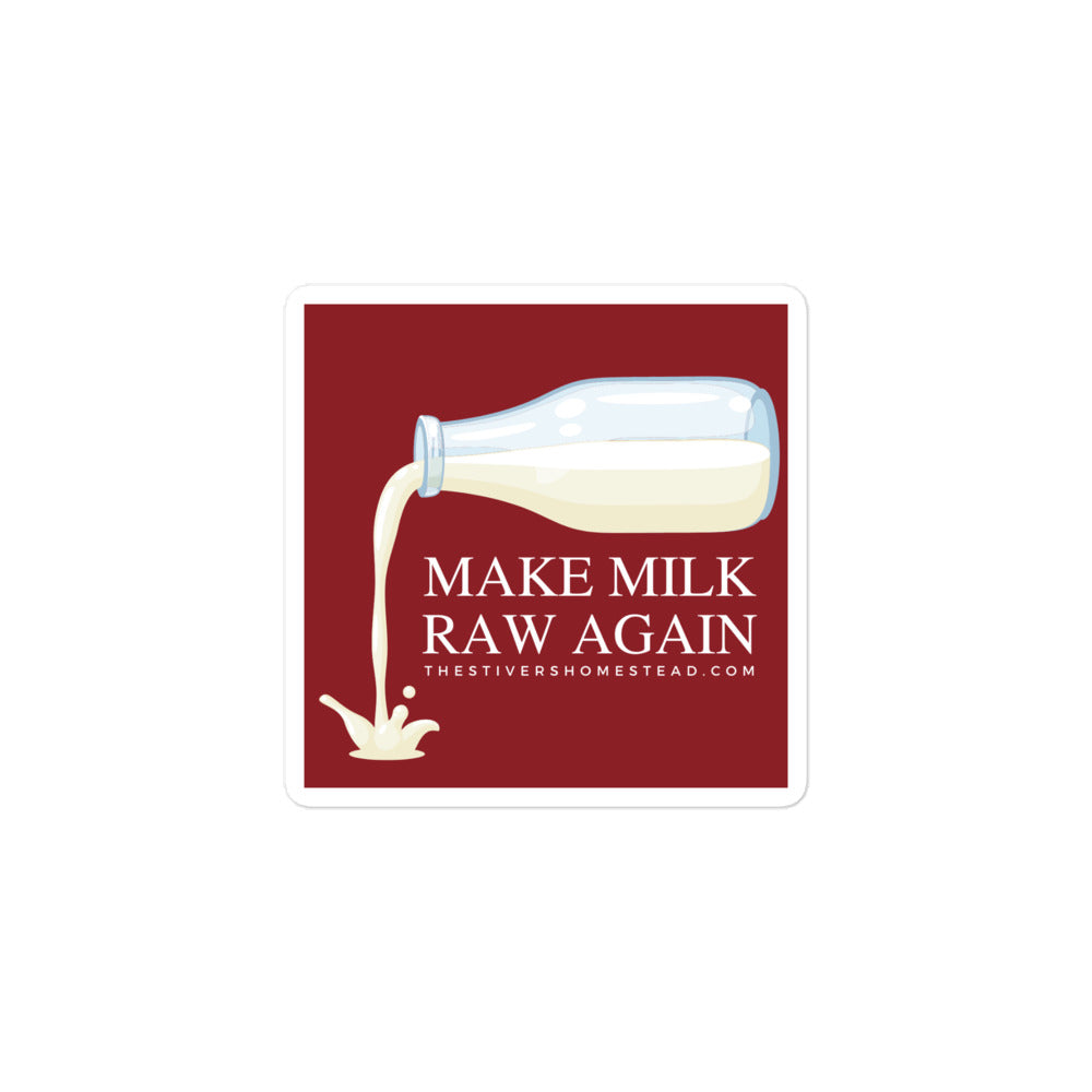 Make Milk Raw Again The Stivers Homestead Bubble-free stickers