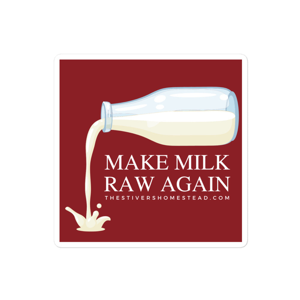 Make Milk Raw Again The Stivers Homestead Bubble-free stickers